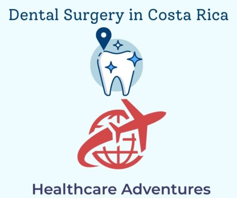 Dental Surgery in Costa Rica - Healthcare Adventures